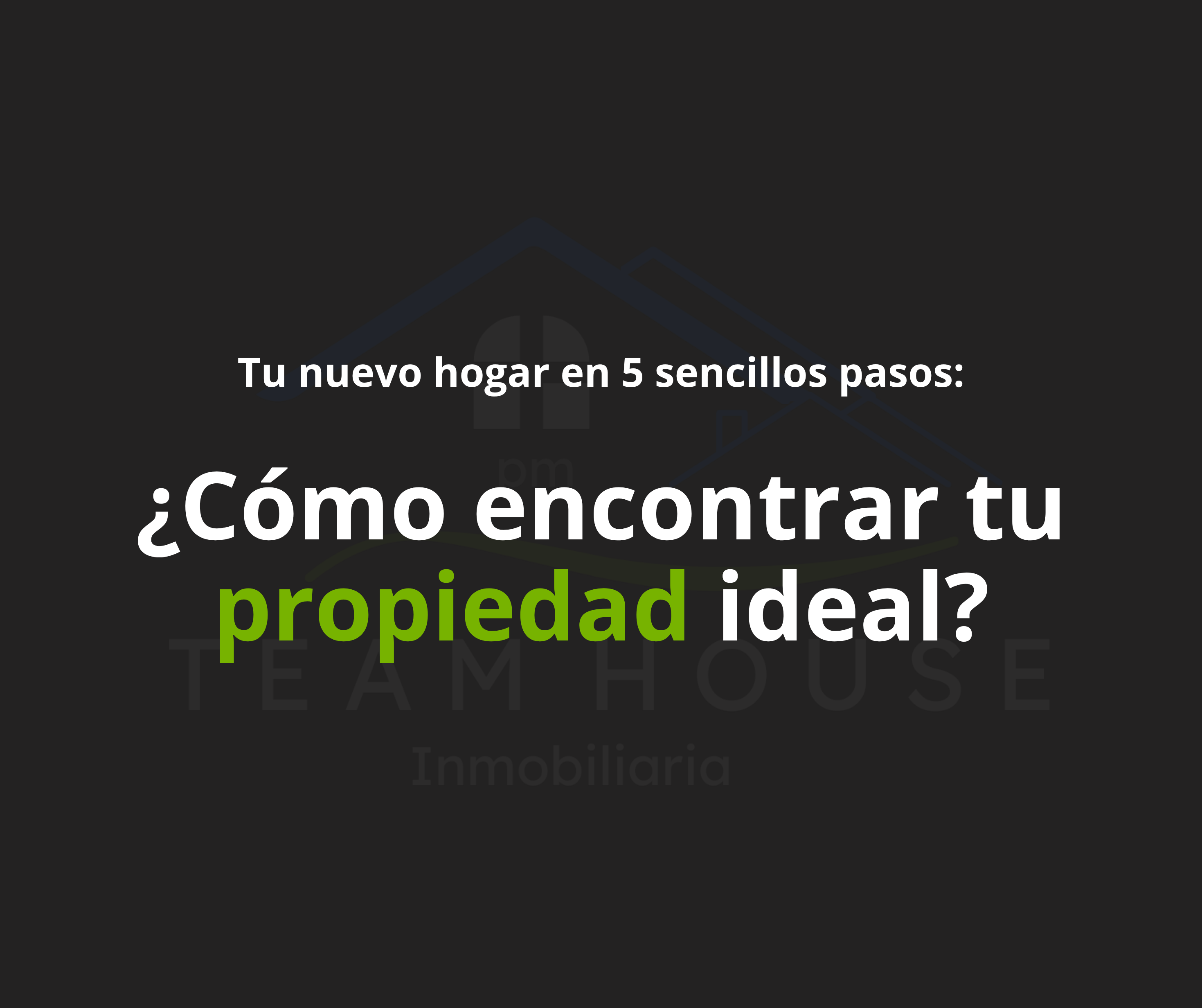 🔑 Guía Práctica: Cómo encontrar tu propiedad ideal en 5 sencillos pasos